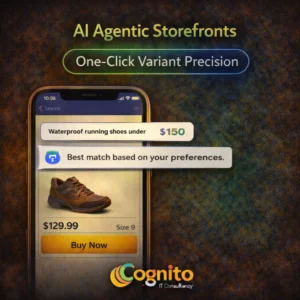 Dark Cognito IT Consultancy graphic showing AI Agentic Storefronts providing one-click variant precision with a mobile mockup displaying waterproof running shoes under $150, pre-selected size, highlighted price, and Buy Now button.